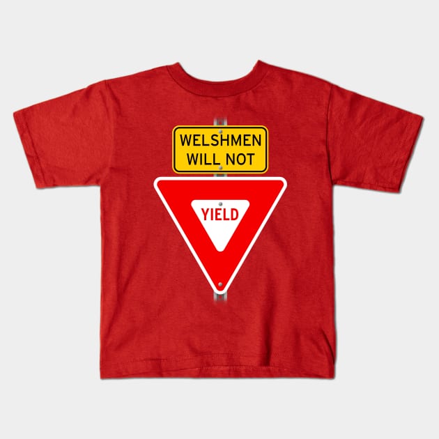 Welshmen Will Not Yield Kids T-Shirt by Ekliptik